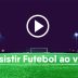 Futebol ao vivo grátis no celular – Veja como assistir partidas pela internet